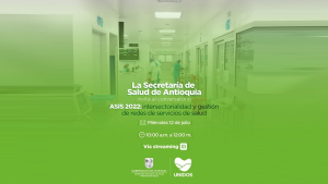 Despliegue y Socialización ASIS 2022- Departamento de Antioquia y Entidades Municipales.