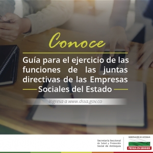 Antioquia cuenta con una Guía para el ejercicio de las funciones de las Juntas Directivas de las Empresas Sociales del Estado Hospitales del Departamento